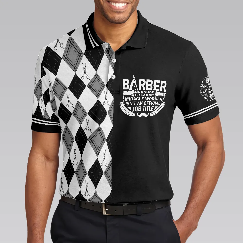 Barber Because Freakin' Miracle Worker Isn't An Official Job Title Polo Shirt, Harlequin Pattern Polo Shirt, Best Barber Shirt For Men