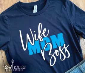 Wife Mom Boss Shirt, Cute Graphic Tee